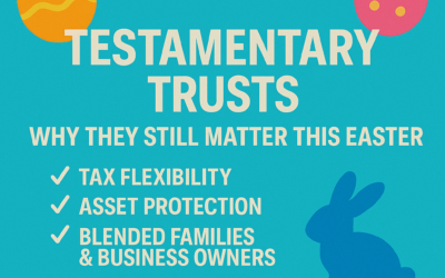 Testamentary Trusts – Why They Still Matter in 2025